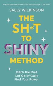 Okładka książki The Sh*t to Shiny Method