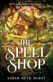 The Spellshop. Autor: Durst Sarah Beth. Dadada.pl Okładka książki The Spellshop