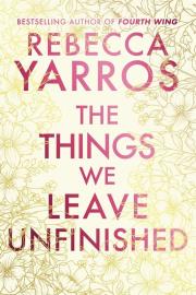 The Things We Leave Unfinished wer. angielska. Autor: Rebecca Yarros. Dadada.pl Okładka książki The Things We Leave Unfinished wer. angielska
