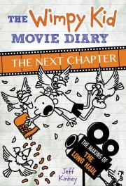 Okładka książki The Wimpy Kid Movie Diary. The Next Chapter (The Making of The Long Haul)