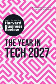 Okładka książki The Year in Tech, 2027: The Insights You Need from Harvard Business Review