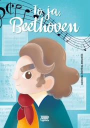 To ja, Beethoven. Autor: Nożyńska-Demianiuk Agnieszka. Dadada.pl Okładka książki To ja, Beethoven