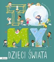 To MY dzieci świata. Autor: Eliza Piotrowska. Dadada.pl Okładka książki To MY dzieci świata