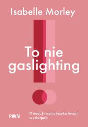 Okładka książki To nie gaslighting