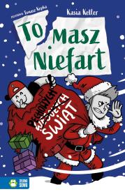 Tomasz Niefart. Pechowych Świąt. Autor: Kasia Keller. Dadada.pl Okładka książki Tomasz Niefart. Pechowych Świąt