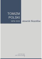 Tomizm polski 1879-1918. Autor: red. Bożena Listkowska, Artur Andrzejuk. Dadada.pl Okładka książki Tomizm polski 1879-1918
