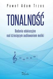 Tonalność. Badania edukacyjne nad dziecięcym.... Autor: Paweł Adam Trzos. Dadada.pl Okładka książki Tonalność. Badania edukacyjne nad dziecięcym...