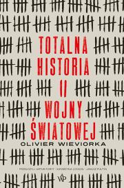 Totalna historia II wojny światowej. Autor: Olivier Wieviorka. Dadada.pl Okładka książki Totalna historia II wojny światowej