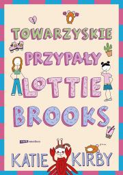 Okładka książki Towarzyskie przypały Lottie Brooks [2025]