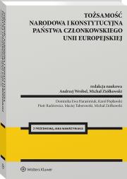Tożsamość narodowa i konstytucyjna państwa członkowskiego  Unii Europejskiej. Autor: Wróbel Andrzej, Michał Ziółkowski. Dadada.pl Okładka książki Tożsamość narodowa i konstytucyjna państwa członkowskiego  Unii Europejskiej