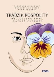 Okładka książki Trądzik pospolity. Wieloczynnikowa natura choroby