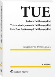 Okładka książki Traktat o Unii Europejskiej. Traktat o funkcjonowaniu Unii Europejskiej. Karta Praw Podstawowych Unii Europejskiej