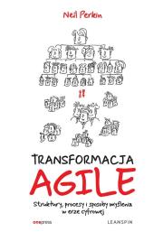 Okładka książki TRANSFORMACJA AGILE. Struktury, procesy i sposoby myślenia w erze cyfrowej