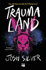 Traumaland. Autor: Silver Josh. Dadada.pl Okładka książki Traumaland