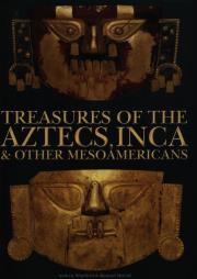 Okładka książki Treasures of the Aztecs, Inca & Other Mesoamericans