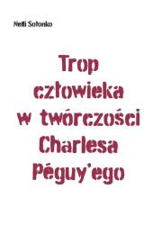Okładka książki Trop człowieka w twórczości Charlesa Peguy'ego