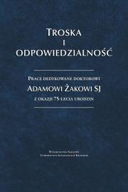 Okładka książki Troska i odpowiedzialność. Prace dedykowane...