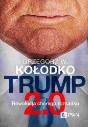 Trump 2.0 - Edycja limitowana z autografem. Autor: Grzegorz W. Kołodko. Dadada.pl Okładka książki Trump 2.0 - Edycja limitowana z autografem