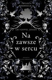 Okładka książki Trylogia Rosenholm. Na zawsze w sercu - uszkodzone