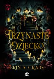 Trzynaste dziecko. Autor: Craig Erin A.. Dadada.pl Okładka książki Trzynaste dziecko