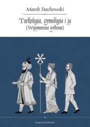 Okładka książki Turkologia, etymologia i ja. Wspomnienia wybrane