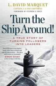 Okładka książki Turn The Ship Around! A True Story of Turning Followers into Leaders
