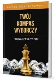 Okładka książki Twój kompas wyborczy. Poznaj zasady gry
