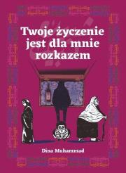Twoje życzenie jest dla mnie rozkazem. Autor: Dina Muhammad. Dadada.pl Okładka książki Twoje życzenie jest dla mnie rozkazem