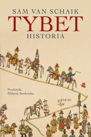 Tybet. Historia. Autor: Sam van Schaik, Elżbieta Smoleńska. Dadada.pl Okładka książki Tybet. Historia