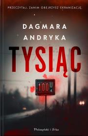Tysiąc. Autor: Andryka Dagmara. Dadada.pl Okładka książki Tysiąc