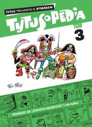 Tytusopedia tom 3. Autor: Henryk Jerzy Chmielewski. Dadada.pl Okładka książki Tytusopedia tom 3