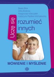 Uczę się rozumieć innych. Mówienie i myślenie. Autor:   Praca zbiorowa. Dadada.pl Okładka książki Uczę się rozumieć innych. Mówienie i myślenie