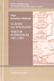 Okładka książki Uczony na wygnaniu. Wiktor Sukiennicki 1901-1983