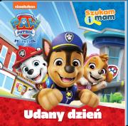 Udany dzień. Psi Patrol. Szukam i mam. Autor: Opracowanie zbiorowe. Dadada.pl Okładka książki Udany dzień. Psi Patrol. Szukam i mam