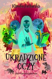 Ukradzione oczy. Autor: Zacharska, Klaudia. Dadada.pl Okładka książki Ukradzione oczy