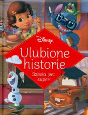 Okładka książki Ulubione historie. Szkoła jest super. Disney