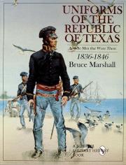 Uniforms of the Republic of Texas. Autor: Bruce Marshall. Dadada.pl Okładka książki Uniforms of the Republic of Texas