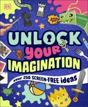 Okładka książki Unlock Your Imagination. Over 250 Screen-Free Ideas
