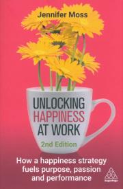 Unlocking Happiness at Work: How a Happiness Strategy Fuels Purpose, Passion and Performance wer. angielska. Autor: Jennifer Moss. Dadada.pl Okładka książki Unlocking Happiness at Work: How a Happiness Strategy Fuels Purpose, Passion and Performance wer. angielska