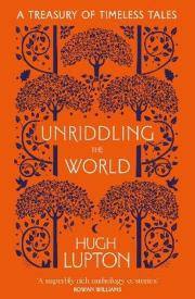 Okładka książki Unriddling the World: A Treasury of Timeless Tales