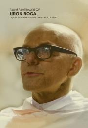 Okładka książki Urok Boga. Ojciec Joachim Badeni OP (1912–2010)