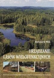 Urządzanie lasów wielofunkcyjnych w.2. Autor: Miś Ryszard. Dadada.pl Okładka książki Urządzanie lasów wielofunkcyjnych w.2
