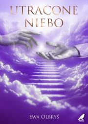 Utracone niebo. Autor: Ewa Olbryś. Dadada.pl Okładka książki Utracone niebo