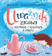 Uważnik życiowy. Autor: Edyta Sielicka, Kołodziejczyk-Królik Agnieszka. Dadada.pl Okładka książki Uważnik życiowy