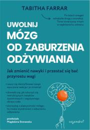 Okładka książki Uwolnij mózg od zaburzenia odżywiania