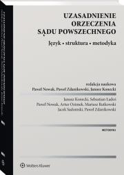 Uzasadnienie orzeczenia sądu powszechnego. Język • struktura • metodyka. Autor: Ładoś Sebastian, Zdanikowski  Paweł, Jacek Sadomski, Konecki Janusz, Artur Ozimek, Mariusz Rutkowski. Dadada.pl Okładka książki Uzasadnienie orzeczenia sądu powszechnego. Język • struktura • metodyka