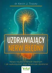 Okładka książki Uzdrawiający nerw błędny. Nowa nauka o nerwie błędnym i jak wykorzystać jego lecznicze działanie