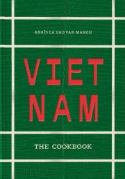 Vietnam. The Cookbook. Autor: Anais Ca Dao van Manen. Dadada.pl Okładka książki Vietnam. The Cookbook