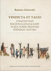 Okładka książki Vindicta et talio. Z badań nad racjonalizacją kary w kulturze prawnej późnego antyku