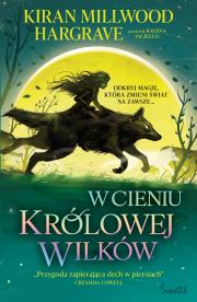 W cieniu królowej wilków. Księgi Geomanty. Tom 1. Autor: Kiran Millwood Hargrave. Dadada.pl Okładka książki W cieniu królowej wilków. Księgi Geomanty. Tom 1